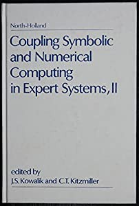 Coupling Symbolic and Numerical Computing in Expert Systems  II: Papers from the Workshop on Coupling Symbolic and Numer