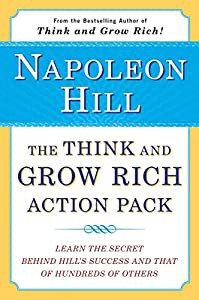 The Think and Grow Rich Action Pack: Learn the Secret Behind Hill's Success and That of Hundreds of Others (Think and Gr