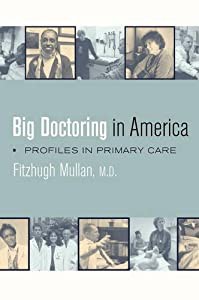 Big Doctoring in America: Profiles in Primary Care (California/Milbank Books on Health and the Public)(中古品)