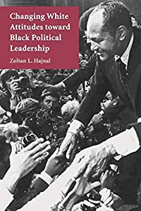 Changing White Attitudes Toward Black Political Leadership(中古品)