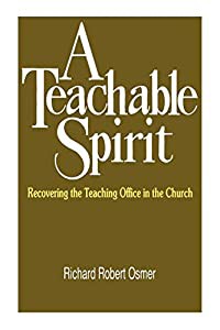 A Teachable Spirit: Recovering the Teaching Office in the Church(中古品)