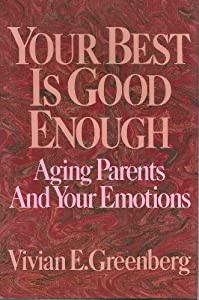 Your Best Is Good Enough: Aging Parents and Your Emotions(中古品)