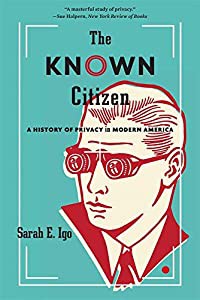 The Known Citizen: A History of Privacy in Modern America(中古品)