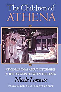 The Children of Athena: Athenian Ideas About Citizenship and the Division Between the Sexes(中古品)