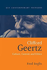 Clifford Geertz: Culture Custom and Ethics (Key Contemporary Thinkers)(中古品)