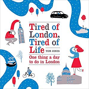 Tired of London  Tired of Life: One Thing a Day To Do in London(中古品)