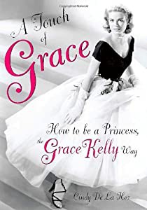 A Touch of Grace: How to Be a Princess  the Grace Kelly Way(中古品)