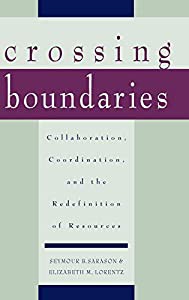 Crossing Boundaries: Collaboration  Coordination  and the Redefinition of Resources(中古品)