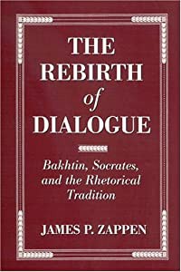 The Rebirth of Dialogue: Bakhtin  Socrates  and the Rhetorical Tradition(中古品)