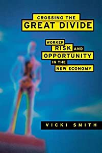 Crossing the Great Divide: Worker Risk and Opportunity in the New Economy(中古品)