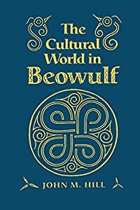 The Cultural World in Beowulf (Anthropological Horizons)(中古品)