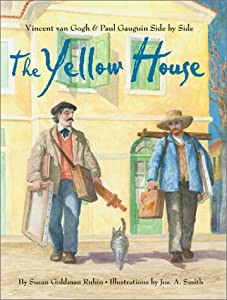 The Yellow House: Vincent Van Gogh and Paul Gauguin Side by Side(中古品)