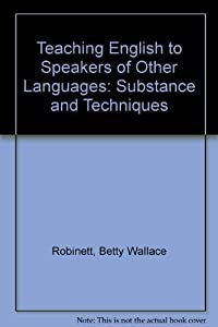 Teaching English to Speakers of Other Languages: Substance and Techniques(中古品)