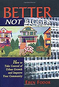 Better Not Bigger: How to Take Control of Urban Growth and Improve Your Community(中古品)