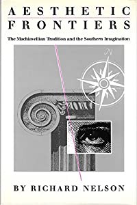 Aesthetic Frontiers: The MacHiavellian Tradition and the Southern Imagination(中古品)