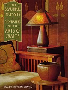 The Beautiful Necessity: Decorating With Arts and Crafts(中古品)