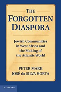 The Forgotten Diaspora: Jewish Communities In West Africa And The Making Of The Atlantic World(中古品)