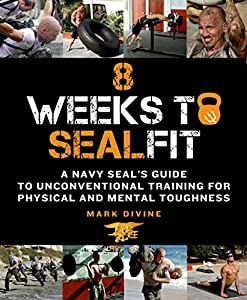8 Weeks to Sealfit: A Navy Seal's Guide to Unconventional Training for Physical and Mental Toughness(中古品)