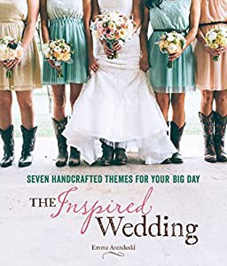 The Inspired Wedding: Seven Handcrafted Themes for Your Big Day(中古品)