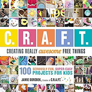 Creating Really Awesome Free Things: 100 Seriously Fun  Super Easy Projects for Kids(中古品)