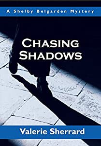 Chasing Shadows: A Shelby Belgarden Mystery (Shelby Belgarden Mysteries)(中古品)