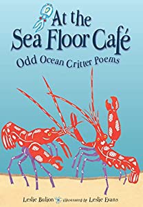 At the Sea Floor Cafe: Odd Ocean Critter Poems(中古品)