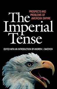 The Imperial Tense: Prospects and Problems of American Empire(中古品)