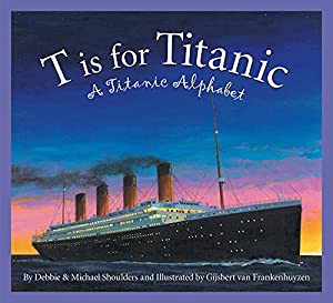 T is for Titanic: A Titanic Alphabet (Sleeping Bear Alphabets)(中古品)