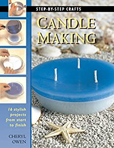 Candle Making: 16 Stylish Projects from Start to Finish (Step-By-Step Crafts)(中古品)