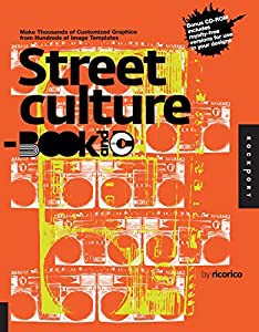 Street Culture Book and CD: Make Thousands of Customized Graphics from Hundreds of Image Templates (Ready-Made Art-Book 