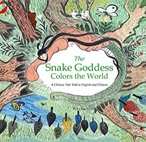 The Snake Goddess Colors the World: Stories of the Chinese Zodiac  A Chinese Tale Told in English and Chinese(中古品)