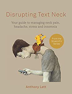Disrupting Text Neck: Your guide to managing neck pain  headache  stress and insomnia(中古品)