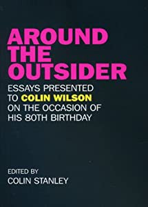 Around the Outsider: Essays Presented to Colin Wilson on the Occasion of His 80th Birthday(中古品)