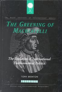 The Greening of Machiavelli: The Evolution of International Environmental Politics (RIIA)(中古品)