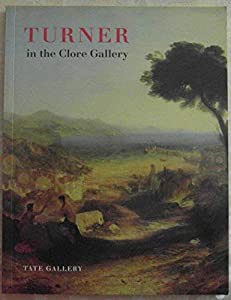 Turner in the Clore Gallery: An Illustrated Guide(中古品)