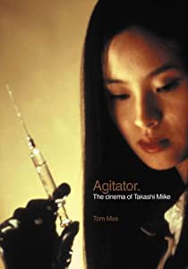 Agitator: The Cinema Of Takashi Miike(中古品)