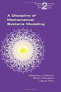 A Discipline of Mathematical Systems Modelling (Studies in Systems Thinking and Systems Engineering)(中古品)