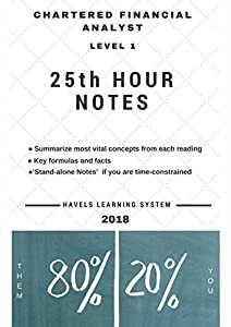 2018 CFA Level 1 - 25th HOUR NOTES: Summarize most vital concepts for each Topic - Covers entire syllabus(中古品)