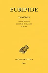 Tragedies: Les Troyennes - Iphigenie En Tauride - Electre (Collection Des Universites De France Serie Grecque)(中古品)