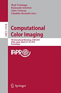 Computational Color Imaging: 7th International Workshop  CCIW 2019  Chiba  Japan  March 27-29  2019  Proceedings (Lectur