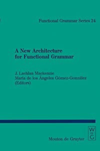 A New Architecture for Functional Grammar (Functional Grammar Series)(中古品)