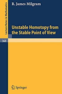 Unstable Homotopy from the Stable Point of View (Lecture Notes in Mathematics  368)(中古品)