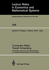 Computer-Aided Transit Scheduling (Lecture Notes in Economics and Mathematical Systems  308)(中古品)