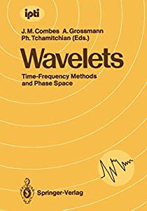 Wavelets: Time-Frequency Methods and Phase Space. Proceedings of the International Conference  Marseille  France  Decemb