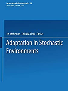 Adaptation in Stochastic Environments (Lecture Notes in Biomathematics  98)(中古品)