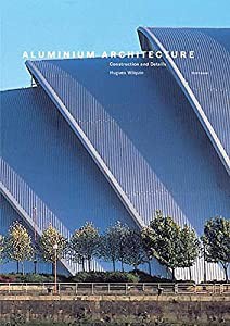 Aluminium Architecture: Construction and Details(中古品)