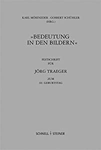 Bedeutung in Den Bildern: Festschrift Zum 60. Geburtstag Von Jorg Traeger (Regensburger Kulturleben)(中古品)