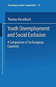 Youth Unemployment and Social Exclusion: Comparison Of Six European Countries (Psychologie Sozialer Ungleichheit) (Germa