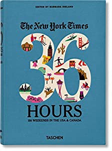 The New York Times 36 Hours: 150 Weekends in the USA & Canada(中古品)