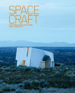 Spacecraft: Fleeting Architecture and Hideouts(中古品)